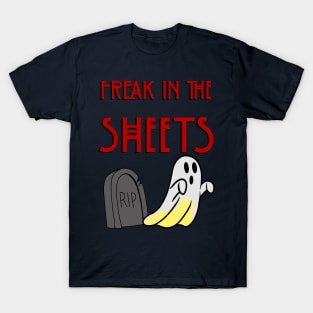 Freak in the Sheets w/ stain T-Shirt